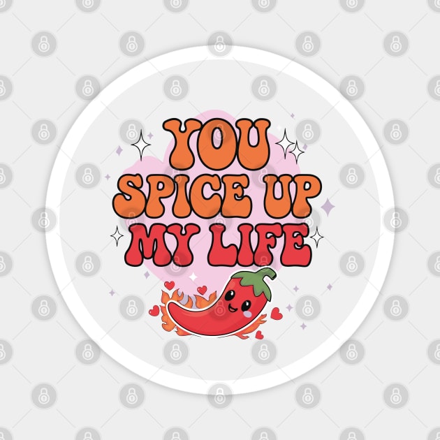 You Spice Up My Life Magnet by criarthdesign